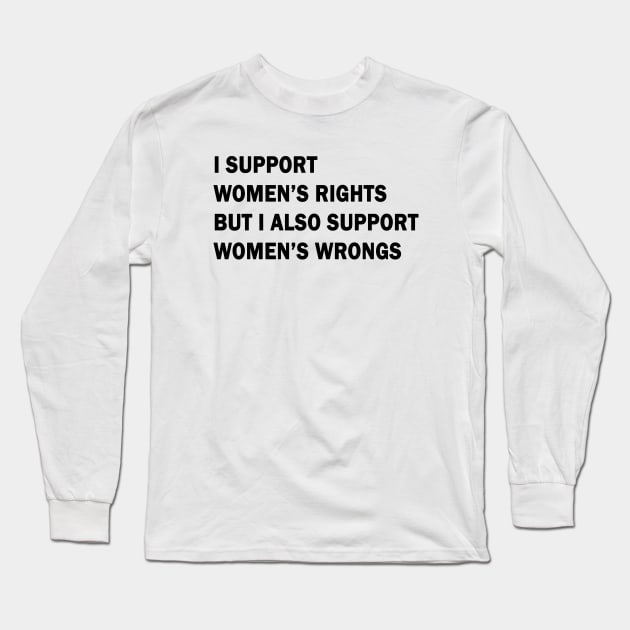 I support women’s rights Long Sleeve T-Shirt by valentinahramov